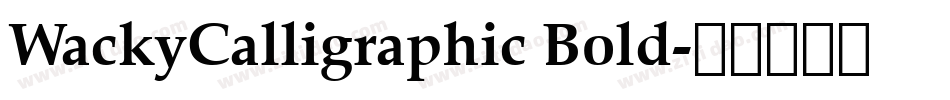 WackyCalligraphic Bold字体转换